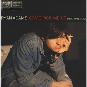 Ryan Adams - Come Pick Me Up / When The Rope Gets Tight