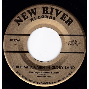 Alex Campbell , Ola Belle Reed & Deacon Brumfield And The New River Boys - Build Me A Cabin In Glory Land