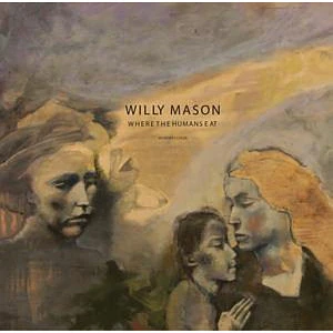 Willy Mason - Where The Humans Eat