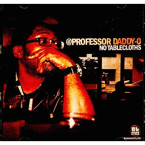 @Professor Daddy-O - No Tablecloths