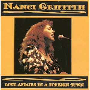 Nanci Griffith - Love Affairs In A Foreign Town