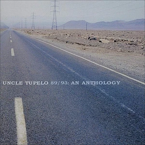 Uncle Tupelo - 89/93: An Anthology