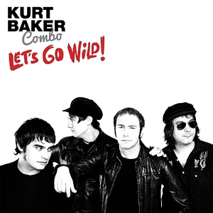 Kurt Combo Baker - Let's Go Wild