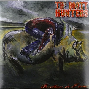 Th' Booty Hunters - Brothers In Farms