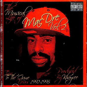 Mac Dre - The Musical Life Of Mac Dre Volume 2 True To The Game Years 1992-1995