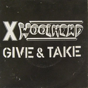 X Woolhead - Give & Take
