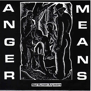 Anger Means - Not Human Anymore