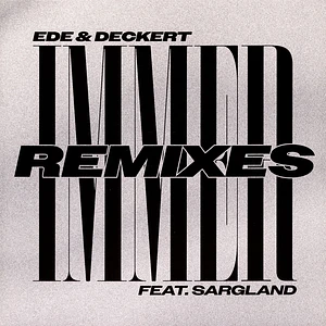 Ede & Deckert Feat. Sarglad - Immer Remixes