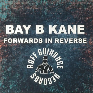 Bay B Kane - Forwards In Reverse EP