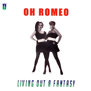 Oh Romeo - Living Out A Fantasy Black Vinyl Edition