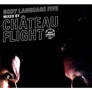 Château Flight - Body Language Five