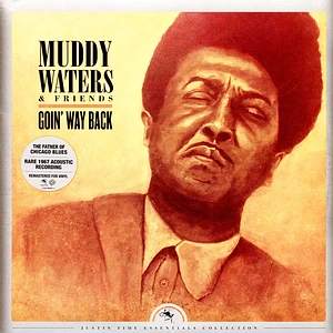 Muddy Waters & Friends - Goin' Way Back-Justin Time Essentials Collection