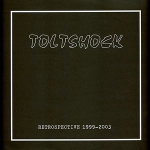 Toltshock - Rétrospective 1999-2003 Black Vinyl Edition