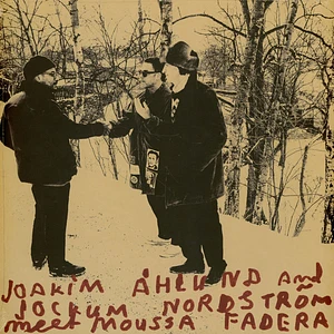 Joakim Ahlund & Jockum Nordstrom - Meets Moussa Fadera