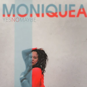 Moniquea - Yes No Maybe