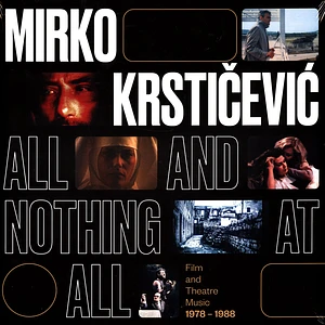 Mirko Krsticevic - All And Nothing At All - Film And Theatre Music 1978 - 1988