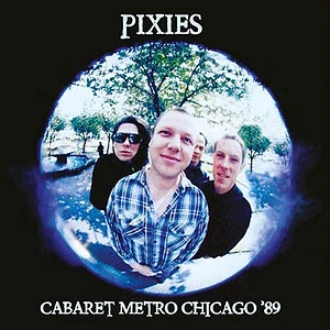 Pixies - Cabaret Metro Chicago ‘89