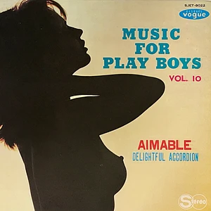 Aimable - Delightful Accordion / Music For Play Boys Vol.10