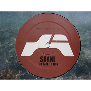 Shane - Too Late To Run