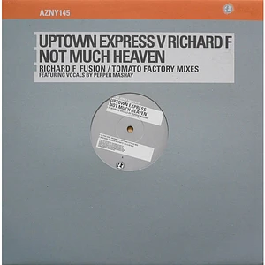 Richie Jones Presents Uptown Express V Richard F. - Not Much Heaven
