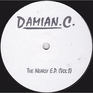 Damian C. - The Nearly E.P. (Vol 1)