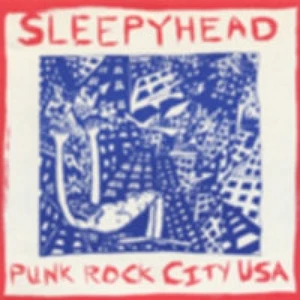 Sleepyhead - Punk Rock City Usa
