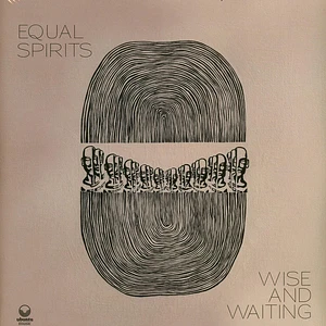 Equal Spirits - Wise And Waiting