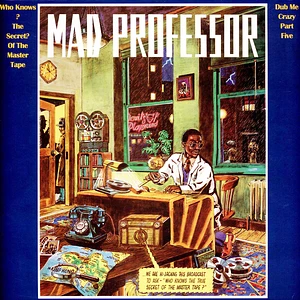 Mad Professor - Dub Me Crazy Part 5: Who Knows The Secret Of The Master Tape?