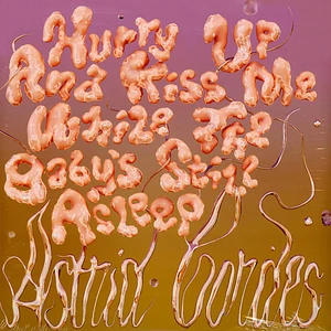 Astrid Cordes - Hurry Up And Kiss Me While The Baby's Still Asleep