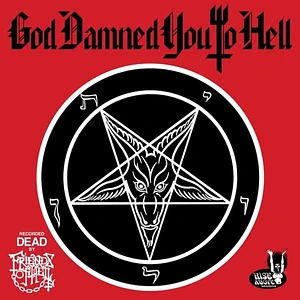 Friends Of Hell - God Damned You To Hell Picture Disc Edition