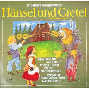 Engelbert Humperdinck , Helen Donath, Anna Moffo, Christa Ludwig, Dietrich Fischer-Dieskau, Münchner Rundfunkorchester, Kurt Eichhorn - Hänsel Und Gretel