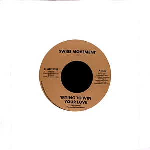 Swiss Movement - Tryin To Win Your Love / Now I'm Singing Your Song