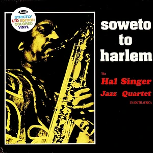 Hal Singer Jazz Quartet - Soweto To Harlem HHV Exclusive Record Store Day 2024 Yellow Vinyl Edition