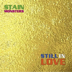 Stain Monsters - Still In Love