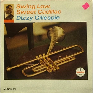Dizzy Gillespie - Swing Low, Sweet Cadillac
