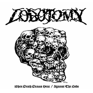 Lobotomy - When Death Draws Near / Against The Gods White Vinyl Edition