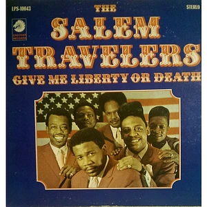 The Salem Travelers - Give Me Liberty Or Death