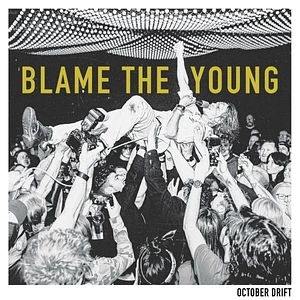 October Drift - Blame The Young
