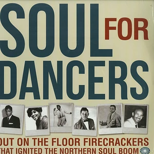 V.A. - Soul For Dancers - Out On The Floor Firecrackers That Ignited The Northern Soul Boom