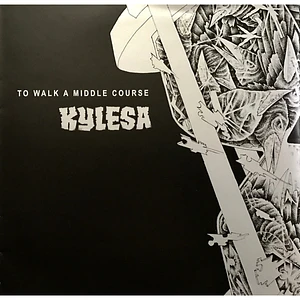 Kylesa - To Walk A Middle Course