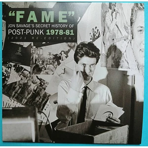 Jon Savage - Fame (Jon Savage's Secret History Of Post-Punk 1978-81) (2021 Re-Edition)