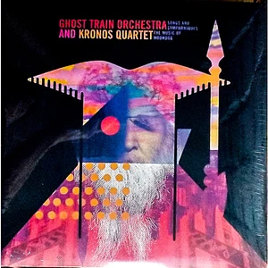Ghost Train Orchestra And Kronos Quartet - Songs And Symphoniques - The Music Of Moondog