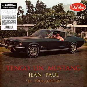 Jean Paul "El Troglodita" - Tengo Un Mustang
