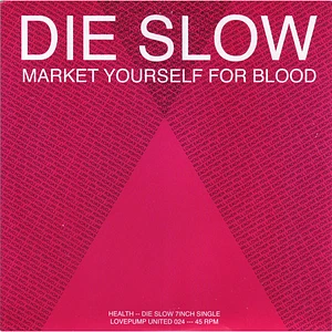 Health - Die Slow (Market Yourself For Blood)