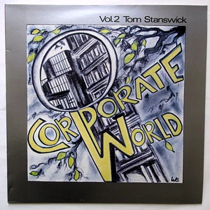 Tom Stanswick - Corporate World Vol. 2