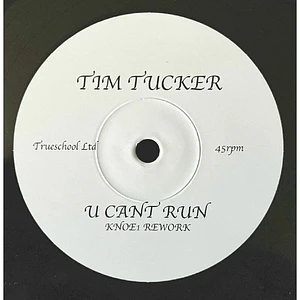 Tim Tucker - U Cant Run Knoe1 Mixes