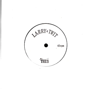 Larry & Twit - This / That