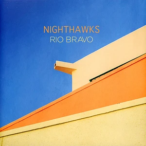 Nighthawks - Rio Bravo Black Vinyl Edition