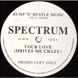 Spectrum - Your Love (Drives Me Crazy)