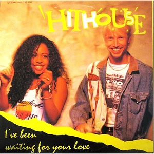 Hithouse Featuring Reggie - I've Been Waiting For Your Love
